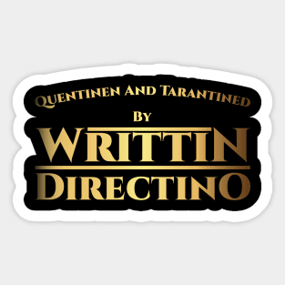 Quentinen And Tarantined By Writtin Directino v8 Sticker